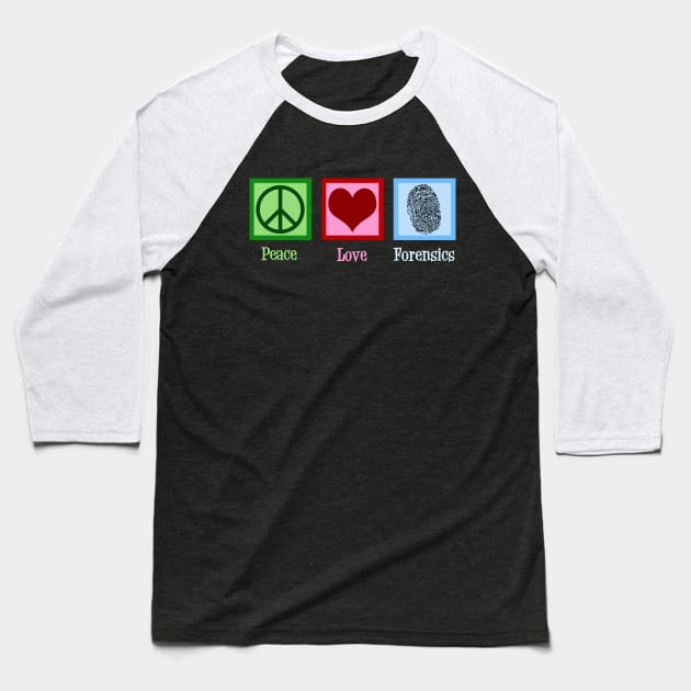 Peace Love Forensics Baseball T-Shirt by epiclovedesigns